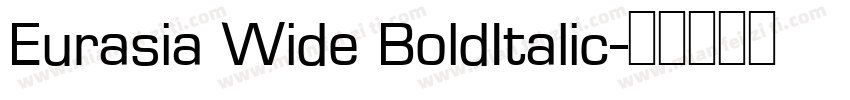 Eurasia Wide BoldItalic字体转换
